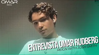 Entrevista Omar Rudberg | Reign With Josh Smith [Legenda PT-BR] [Subtítulos en Español]