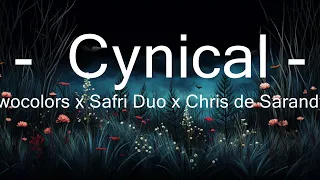 twocolors x Safri Duo x Chris de Sarandy - Cynical (Lyrics)  | 30mins - Feeling your music