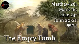 Come Follow Me - Matthew 28; Mark 16; Luke 24; John 20-21 (part 1): The Empty Tomb