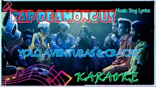 RAP DE AMONG US - YOLO A & CRACKS(Karaoke Oficial) - LETRA - INSTRUMENTAL [#MusicSingLyrics]
