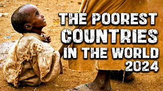 THE POOREST COUNTRIES IN THE WORLD 2024