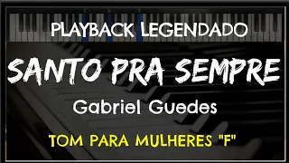 🎤Santo Pra Sempre (PLAYBACK LEGENDADO - TOM FEMININO "F") Gabriel Guedes, by Niel Nascimento