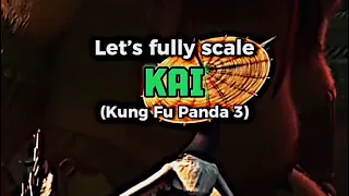 Fully Scaling Kai (Kung Fu Panda 3)