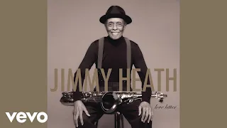 Jimmy Heath - Don’t Explain (Audio)
