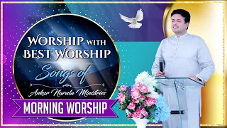 MORNING WORSHIP WITH BEST WORSHIP SONGS OF ANKUR NARULA MINISTRIES || (13-06-2022)