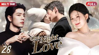 One Night For Love💋EP28 | #zhaolusi caught #yangyang cheated, she ran away but bumped into #xiaozhan