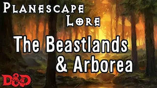 D&D Lore - The Beastlands and Arborea