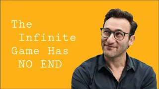 The Infinite Game Has NO END | Simon Sinek