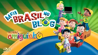 Nosso Amiguinho - Meu Brasil No Blog (Completo)