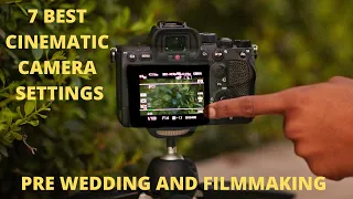 Best Cinematic Camera Settings FOR PRE WEDDING & FILMMAKING | Sony A7S III