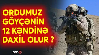 TƏCİLİ! Göyçənin 12 kəndi ordumuzun nəzarətinə keçir? - Ermənilər Almata görüşünün detalını açdılar