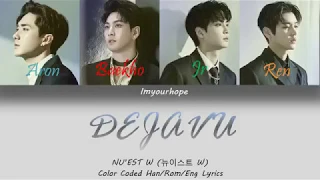 NU'EST W (뉴이스트 W)  – Dejavu [Color coded lyrics_Han/Rom/Eng ]