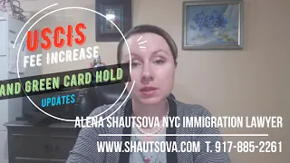 USCIS Fee Increase and Green Card Processing Hold Updates  NYC Immigration lawyer, NY Immigration