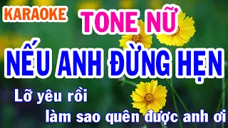 Nếu Anh Đừng Hẹn (Lỡ Yêu Rồi) Karaoke Nhạc Sống Tone Nữ - Phối Mới Dễ Hát - Nhật Nguyễn