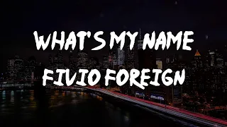 Fivio Foreign - What's My Name (lyrics)