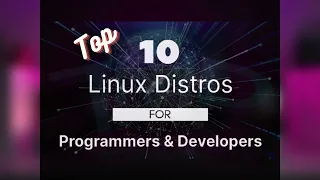 Top 10 Linux Distro for Programmers and Developers 2022