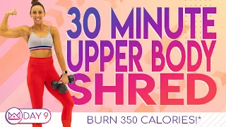 30 Minute Upper Body Shred Workout 🔥Burn 350 Calories! 🔥30 Day At-Home Workout Challenge | Day 9