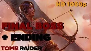 Tomb Raider 2013 : Final Boss + Ending 1080p