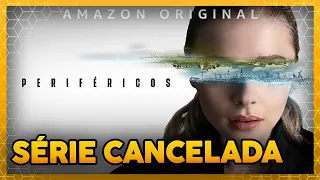 SÉRIE 'PERIFÉRICOS' É CANCELADA PELA PRIME VIDEO