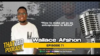 |TZP Ep71| AfriDelivery CEO, Wallace, on how to succeed as an entrepreneur in Africa.