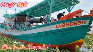 Chạy thử ghe rập xếp đóng mới🎉chủ ghe chiệu kéo ga chạy quá dữ(building fishing boat)