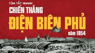 Tóm tắt nhanh chiến thắng Điện Biên Phủ năm 1953-1954 - 56 ngày đêm chấn động địa cầu