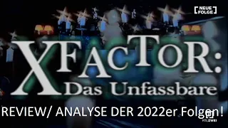 X-Factor das Unfassbare die neuen Folgen 2022 - wie gut sind sie? Review / Analyse (Spoiler!) (ENDE)