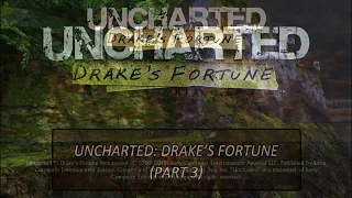 Uncharted: Drake's Fortune [part 3]