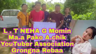 L . T NEHA G Momin Ni Ma.a Pako A.chik YouTuber Association Grongna Rebaa