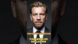 Ewan McGregor: Leyenda del Cine y Activista Incansable#shorts #frases #quotes #actor