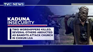 Two Worshippers Killed, Several others Abducted as Bandits Attack Church in Chikun LGA