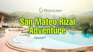 Estancia de Lorenzo | San Mateo Rizal Adventure