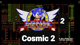 Sonic Cosmic 2- Part 2| Classic Sonic Simulator