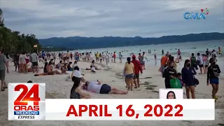 24 Oras Weekend Express: April 16, 2022 [HD]