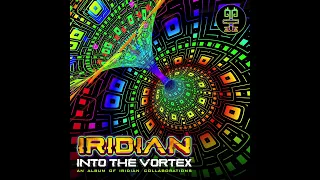 Iridian - Into The Vortex | Full Album