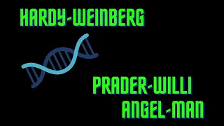 USMLE Step 1 - Lesson 33 - Hardy Weinberg & Imprinting Disorders