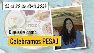 PESAJ: Que es Pesaj? Cuando es Pesaj? Como celebrar Pesaj? - En 2024 comienza el 22 de Abril