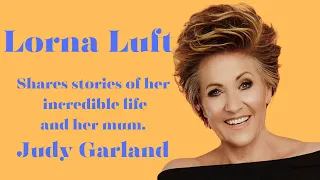 Lorna Luft shares memories of her mother, Judy Garland.