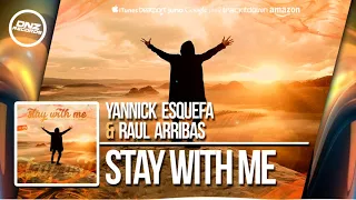 DNZ289 // YANNICK ESQUEFA & RAUL ARRIBAS - STAY WITH ME (Official Video DNZ RECORDS)