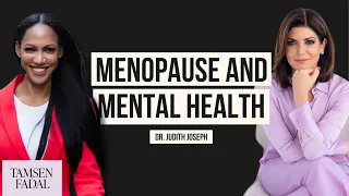 How Menopause Affects Your Mental Health with Dr. Judith Joseph | Tamsen Fadal