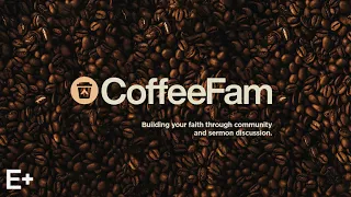 Don’t Fight Your Future | CoffeeFam | Elevation+