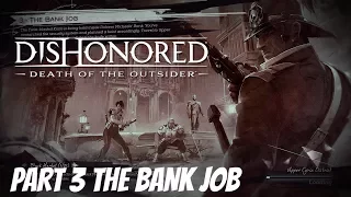 DISHONORED DEATH OF THE OUTSIDER PART 3 THE BANK JOB