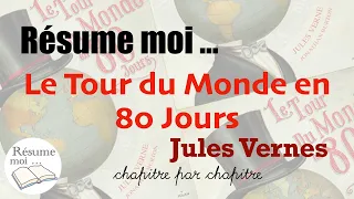 Le Tour du Monde en 80 Jours - Jules Verne - Résumé chapitre par chapitre