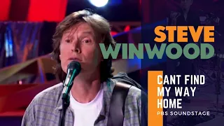 Steve Winwood - Can't Find My Way Home (PBS Soundstage 2005)