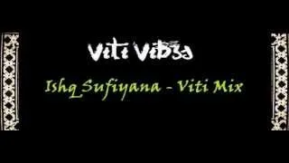 Viti Vibes - Ishq Sufiiyana Viti Mix