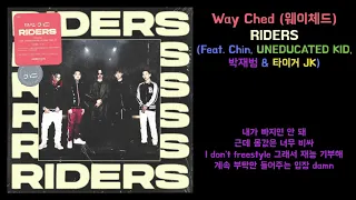 [Lyrics] Way Ched (웨이체드) - RIDERS (Feat. Chin, UNEDUCATED KID, 박재범 & 타이거 JK)