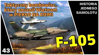 F-105 - Taktyczny bombowiec który zmienił WIETNAM w PIEKŁO na ZIEMI (Dokument PL)