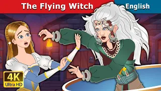 The Flying Witch | Stories for Teenagers | @EnglishFairyTales