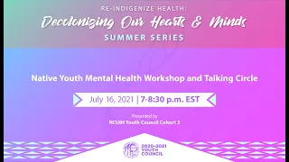 RE-INDIGENIZE HEALTH: Native Youth Mental Health Workshop and Talking Circle