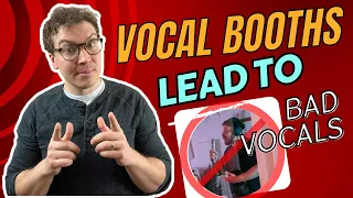 Why Vocal Booths Make Vocals Sound Bad